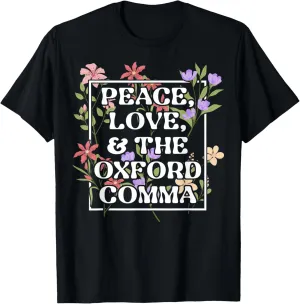 Peace Love And The Oxford Comma English Grammar Humor Flower T-Shirt